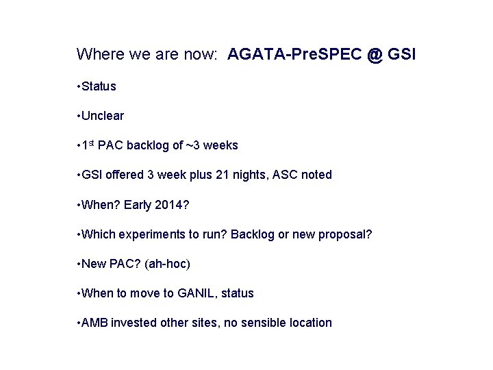 Where we are now: AGATA-Pre. SPEC @ GSI • Status • Unclear • 1