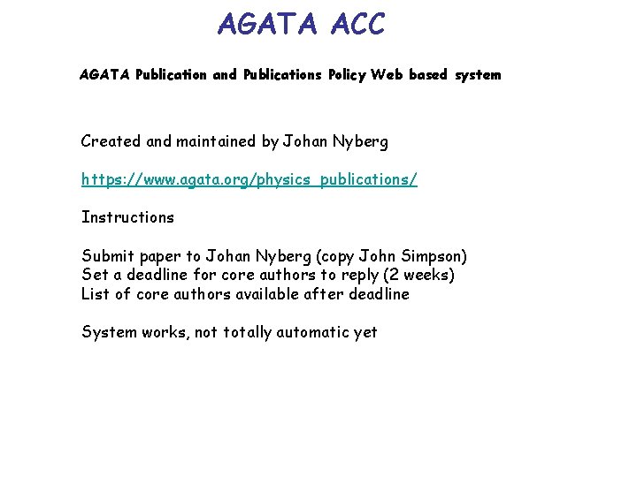 AGATA ACC AGATA Publication and Publications Policy Web based system Created and maintained by