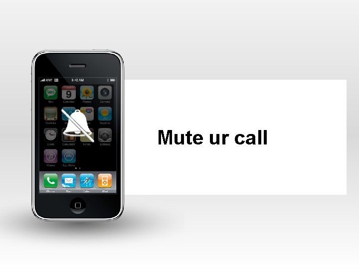 Mute ur call 