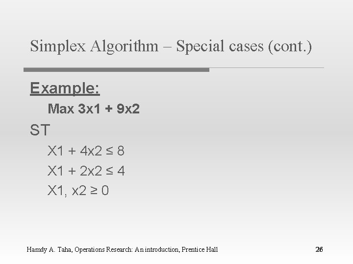 Simplex Algorithm – Special cases (cont. ) Example: Max 3 x 1 + 9