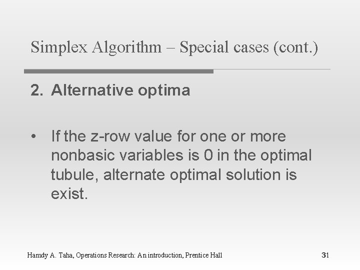 Simplex Algorithm – Special cases (cont. ) 2. Alternative optima • If the z-row