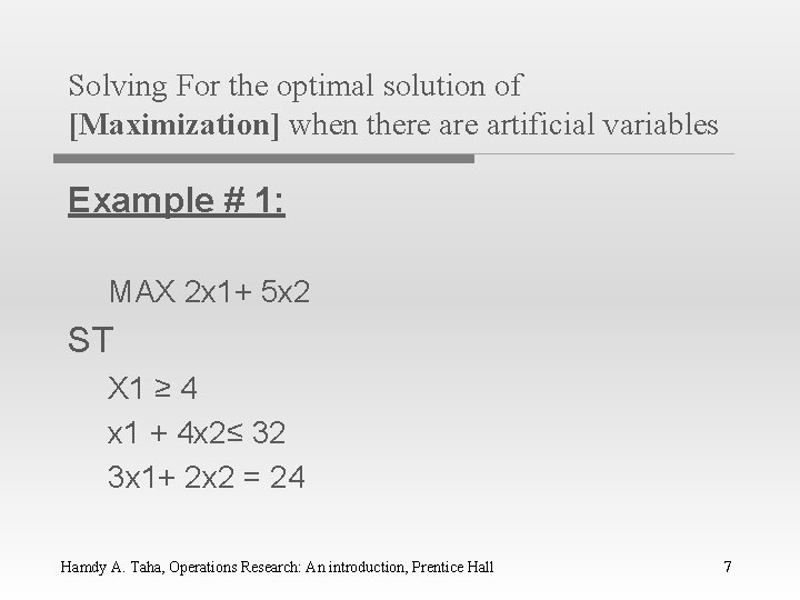 Solving For the optimal solution of [Maximization] when there artificial variables Example # 1: