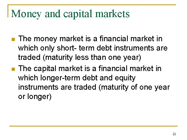 Money and capital markets n n The money market is a financial market in