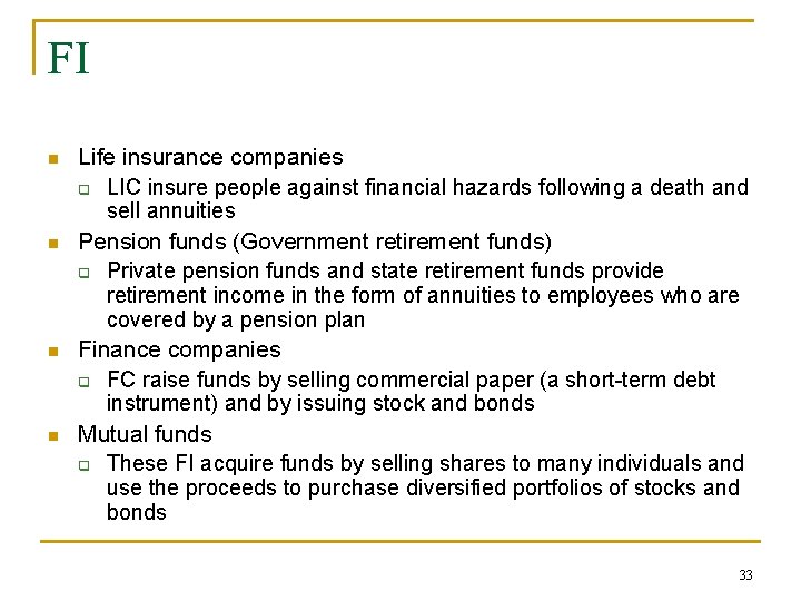 FI n n Life insurance companies q LIC insure people against financial hazards following