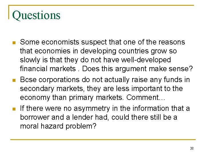 Questions n n n Some economists suspect that one of the reasons that economies