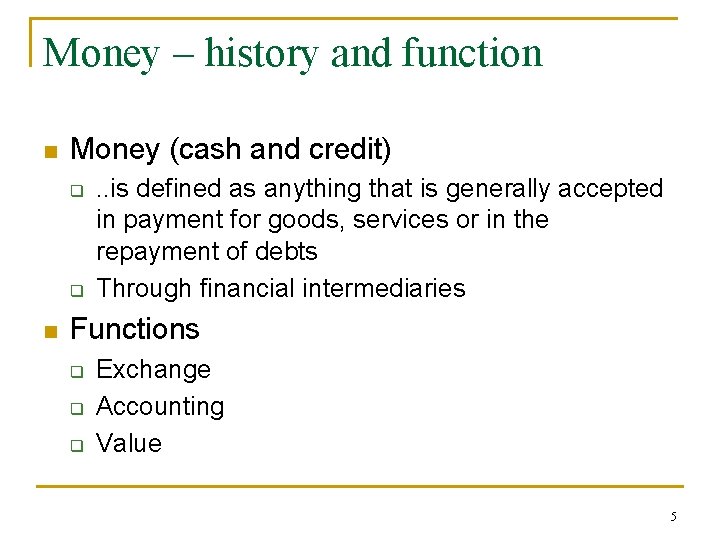 Money – history and function n Money (cash and credit) q q n .