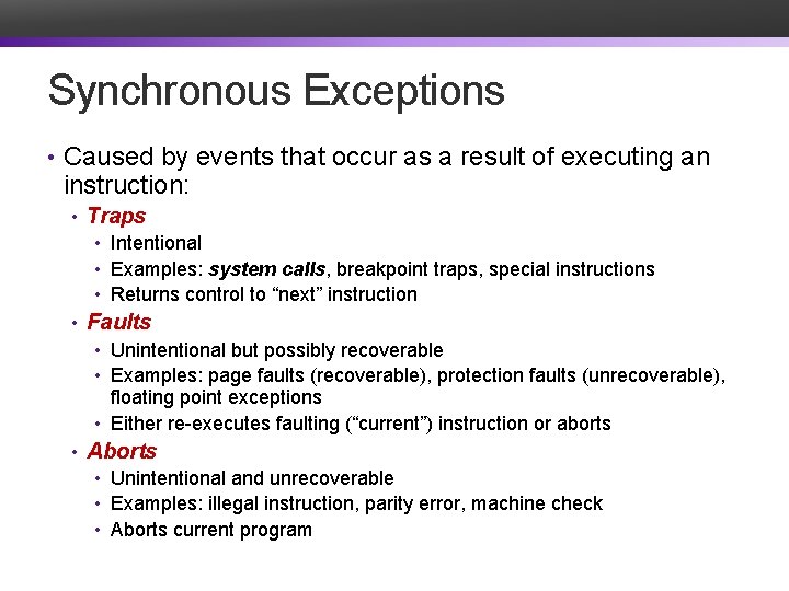 Synchronous Exceptions • Caused by events that occur as a result of executing an