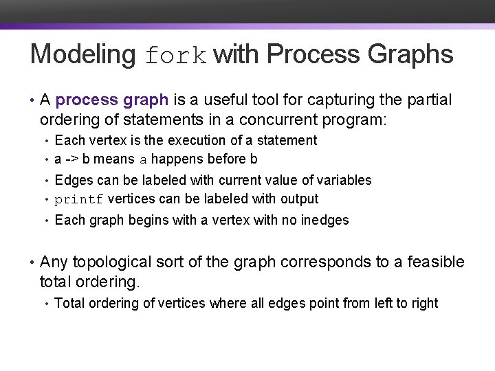 Modeling fork with Process Graphs • A process graph is a useful tool for