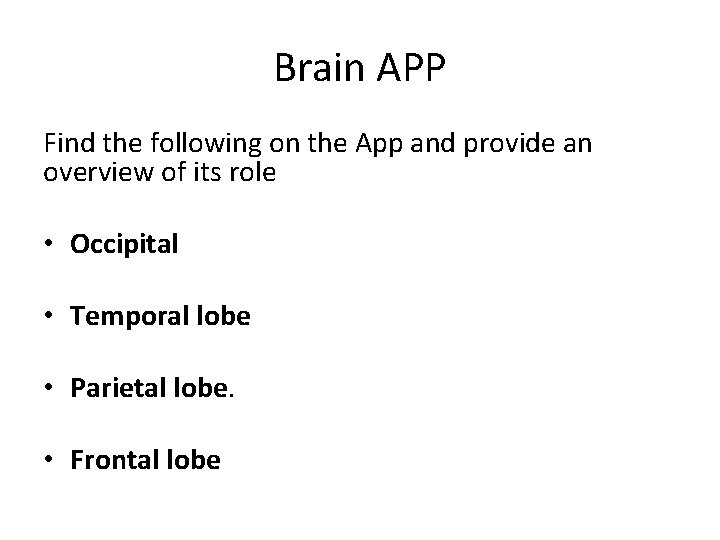 Brain APP Find the following on the App and provide an overview of its