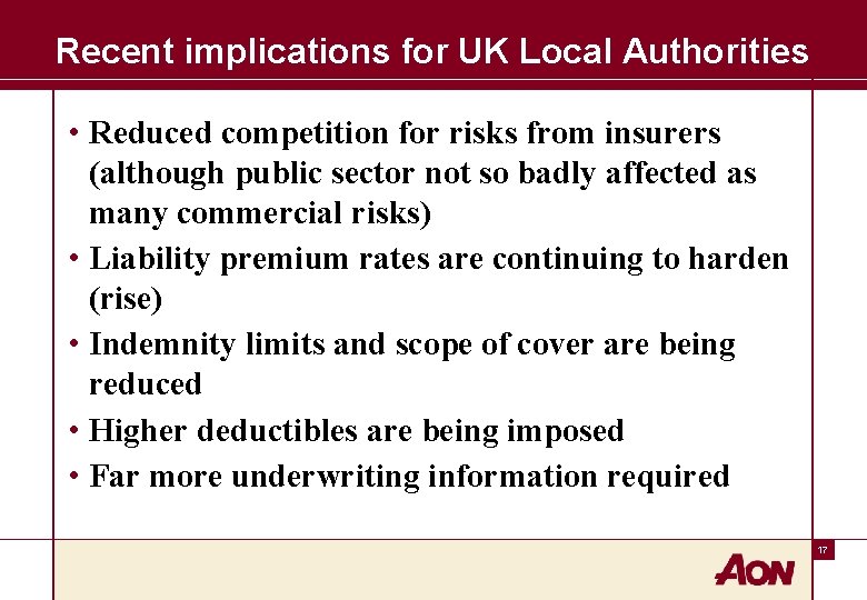 Recent implications for UK Local Authorities • Reduced competition for risks from insurers (although