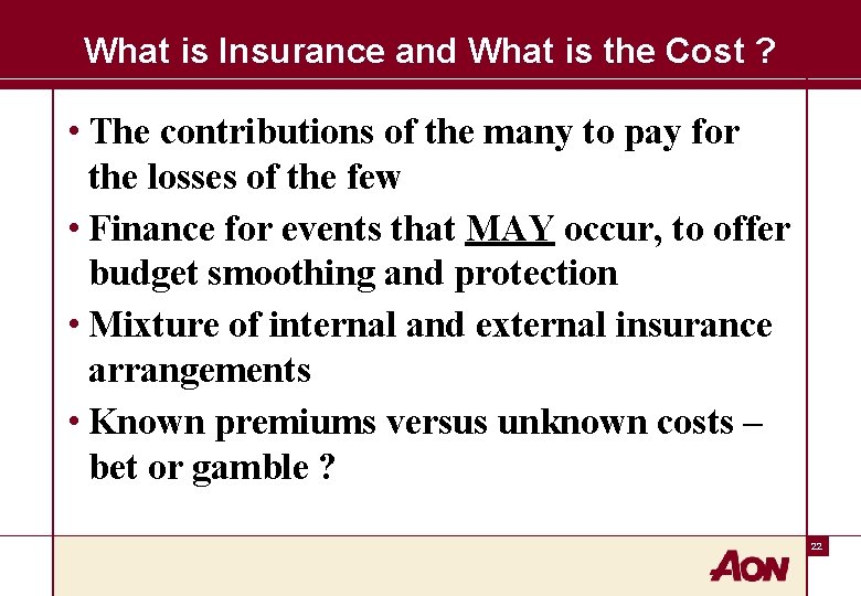 What is Insurance and What is the Cost ? • The contributions of the