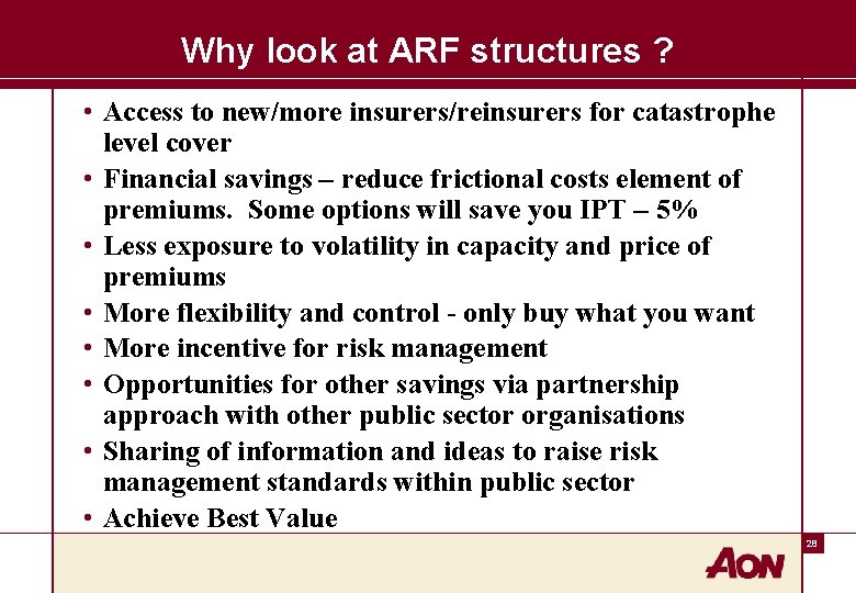 Why look at ARF structures ? • Access to new/more insurers/reinsurers for catastrophe level