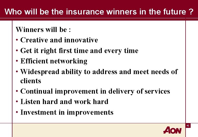 Who will be the insurance winners in the future ? Winners will be :