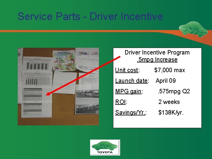 Service Parts - Driver Incentive Program. 5 mpg Increase Unit cost: $7, 000 max