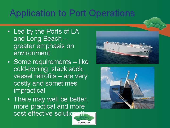 Application to Port Operations • Led by the Ports of LA and Long Beach