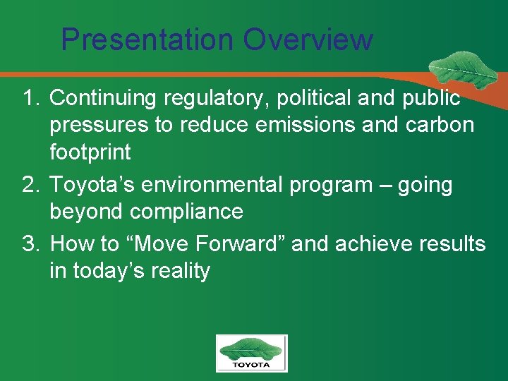 Presentation Overview 1. Continuing regulatory, political and public pressures to reduce emissions and carbon