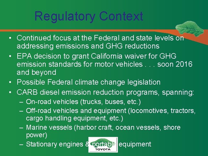 Regulatory Context • Continued focus at the Federal and state levels on addressing emissions