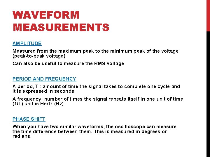 WAVEFORM MEASUREMENTS AMPLITUDE Measured from the maximum peak to the minimum peak of the