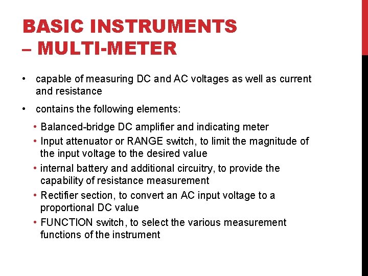 BASIC INSTRUMENTS – MULTI-METER • capable of measuring DC and AC voltages as well