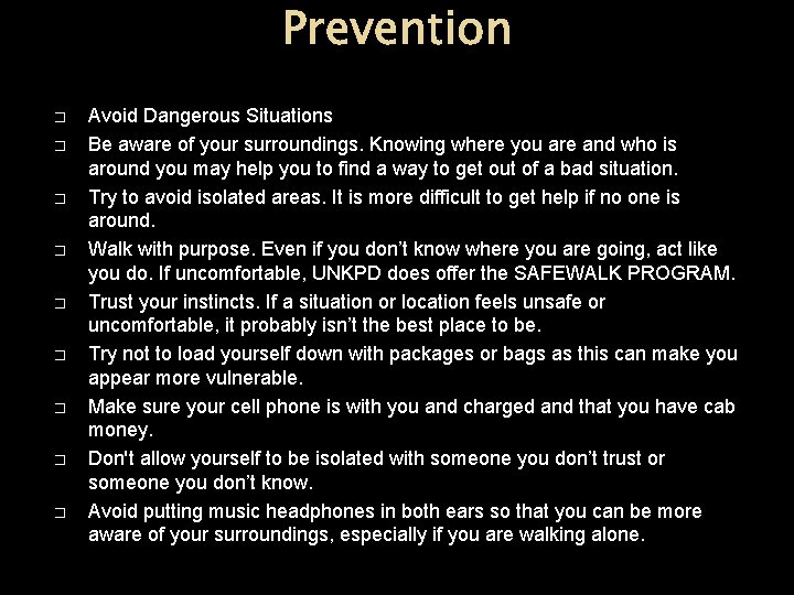 Prevention � � � � � Avoid Dangerous Situations Be aware of your surroundings.