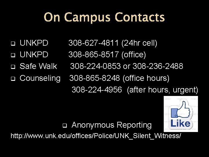 On Campus Contacts q q UNKPD 308 -627 -4811 (24 hr cell) UNKPD 308