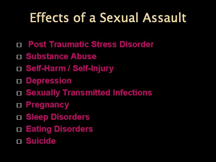 Effects of a Sexual Assault � � � � � Post Traumatic Stress Disorder