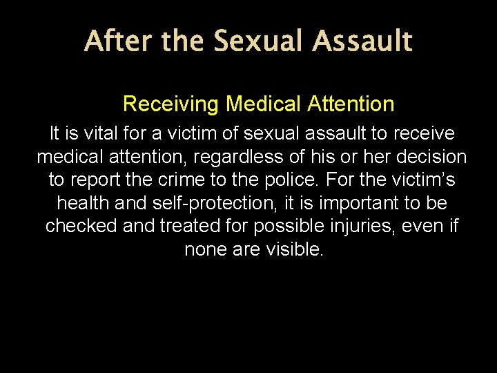After the Sexual Assault Receiving Medical Attention It is vital for a victim of
