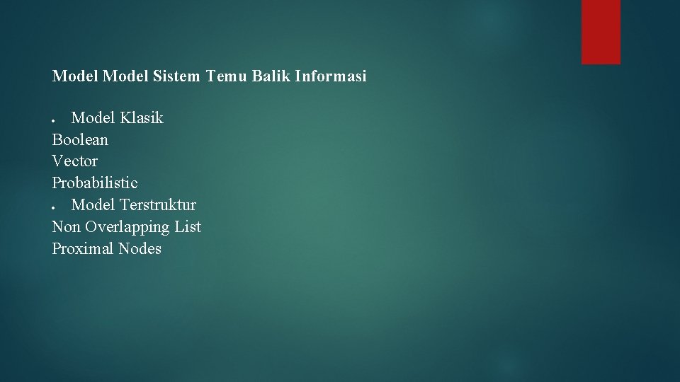 Model Sistem Temu Balik Informasi Model Klasik Boolean Vector Probabilistic Model Terstruktur Non Overlapping