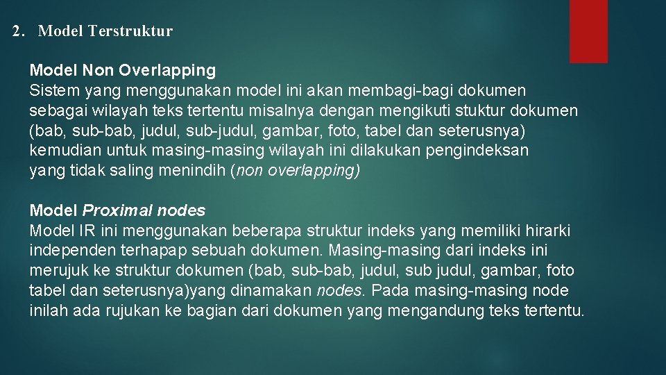 2. Model Terstruktur Model Non Overlapping Sistem yang menggunakan model ini akan membagi-bagi dokumen