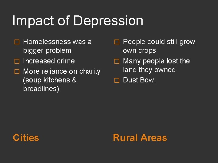 Impact of Depression � Homelessness was a bigger problem � Increased crime � More