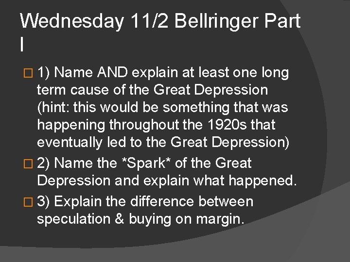 Wednesday 11/2 Bellringer Part I � 1) Name AND explain at least one long