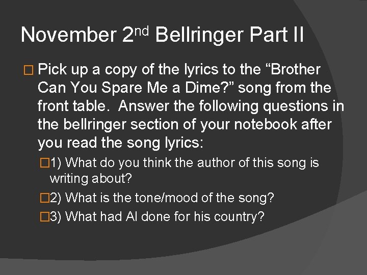 November 2 nd Bellringer Part II � Pick up a copy of the lyrics