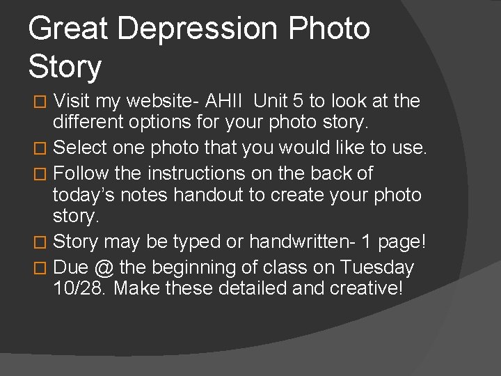 Great Depression Photo Story Visit my website- AHII Unit 5 to look at the