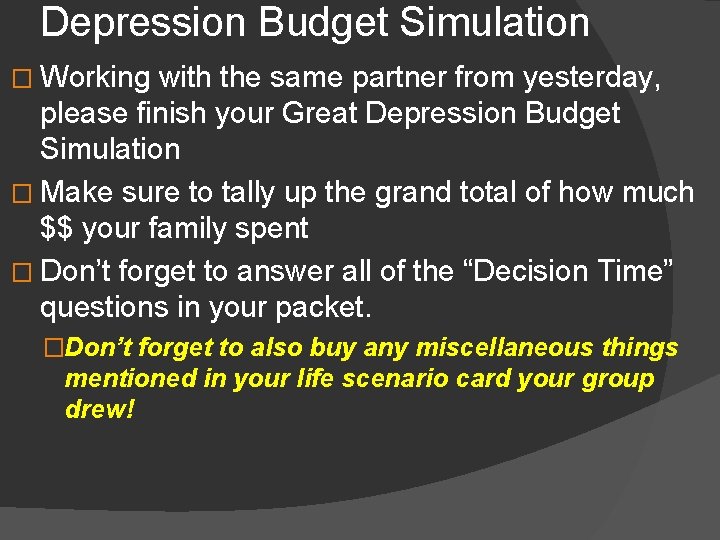 Depression Budget Simulation � Working with the same partner from yesterday, please finish your