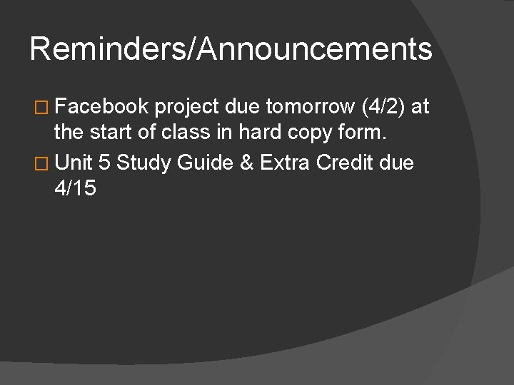 Reminders/Announcements � Facebook project due tomorrow (4/2) at the start of class in hard