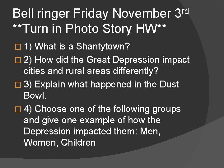 Bell ringer Friday November 3 rd **Turn in Photo Story HW** � 1) What