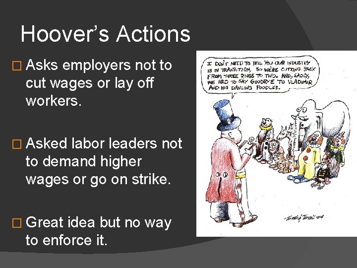 Hoover’s Actions � Asks employers not to cut wages or lay off workers. �