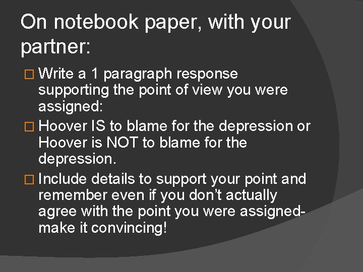 On notebook paper, with your partner: � Write a 1 paragraph response supporting the