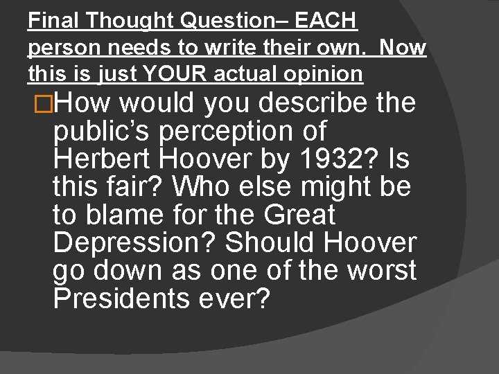 Final Thought Question– EACH person needs to write their own. Now this is just