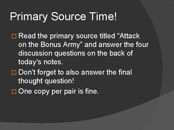 Primary Source Time! � Read the primary source titled “Attack on the Bonus Army”