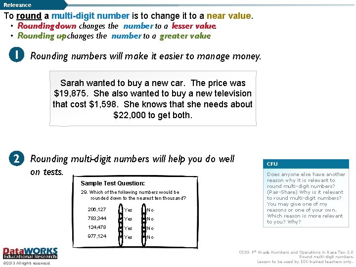 Relevance To round a multi-digit number is to change it to a near value.