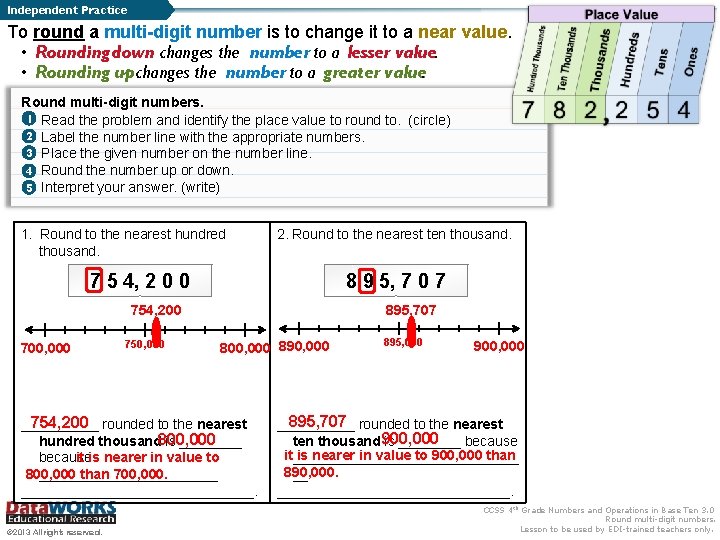 Independent Practice To round a multi-digit number is to change it to a near