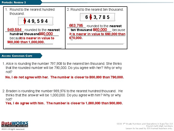 Periodic Review 3 1. Round to the nearest hundred thousand. 9 4 9, 5