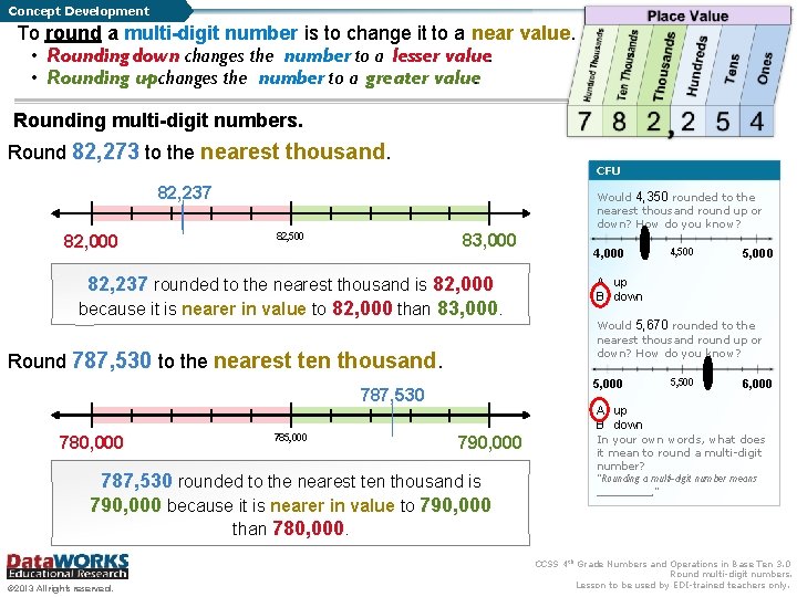 Concept Development To round a multi-digit number is to change it to a near