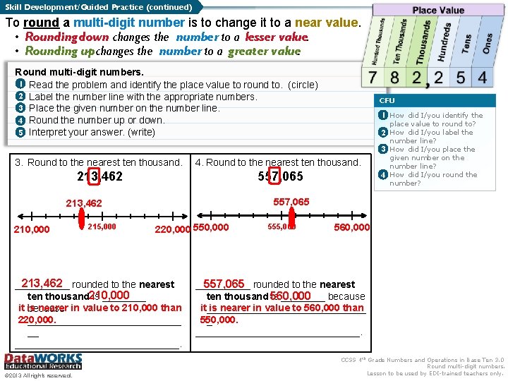 Skill Development/Guided Practice (continued) To round a multi-digit number is to change it to