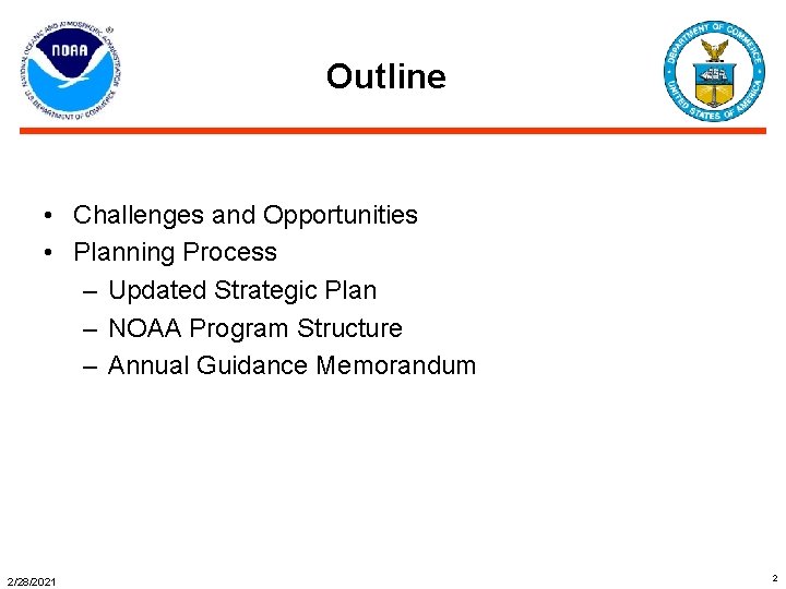Outline • Challenges and Opportunities • Planning Process – Updated Strategic Plan – NOAA