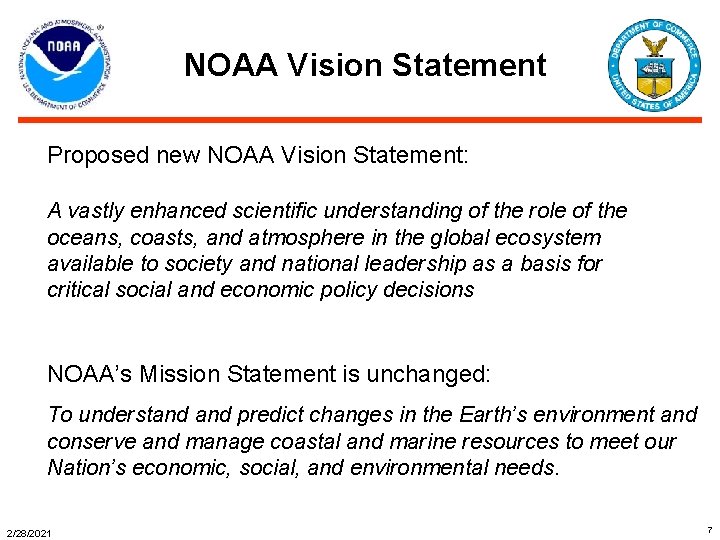 NOAA Vision Statement Proposed new NOAA Vision Statement: A vastly enhanced scientific understanding of