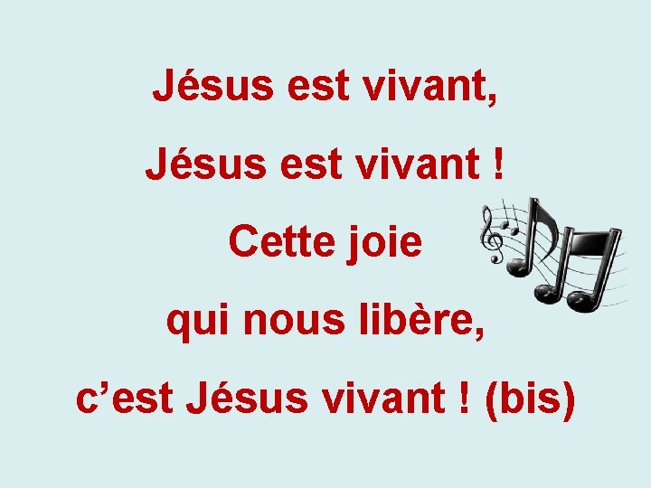 Jésus est vivant, Jésus est vivant ! Cette joie qui nous libère, c’est Jésus