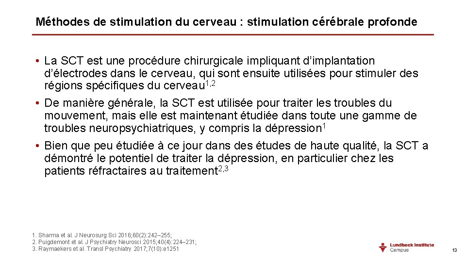 Méthodes de stimulation du cerveau : stimulation cérébrale profonde • La SCT est une