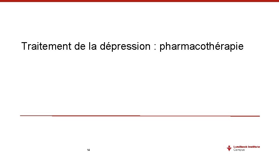 Traitement de la dépression : pharmacothérapie 14 